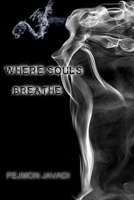 WHERE SOULS BREATHE 1365538915 Book Cover