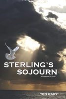 Sterling's Sojourn: A Passage Beyond 0990902110 Book Cover