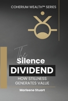 The Silence Dividend B0FVW8NTGQ Book Cover