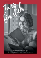 Tu es für dich (German Edition) 3749738505 Book Cover