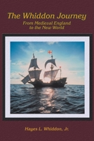The Whiddon Journey: From Medieval England to the New World 1524627275 Book Cover