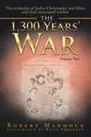 The 1300 Year's War: Volume 2 1524548030 Book Cover