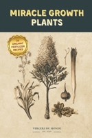 Miracle Growth Plants Recipes: Organic Fertilization Secrets from Around the World (World Agricultural Knowledge) B0DWF19431 Book Cover