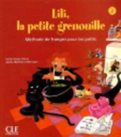 Lili, La Petite Grenouille Niveau 2 Livre D'Eleve 2090335424 Book Cover