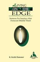 Living on the Edge: Cycle C First Lesson Sermons for Sundays After Pentecost (Middle Third) 1556733208 Book Cover