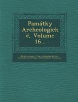 Pam�tky Archeologick�, Volume 16... 1286879760 Book Cover