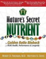 Nature's Secret Nutrient: The Golden Ratio Biohack for Peak Health, Performance & Longevity. 1939623014 Book Cover
