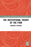 The Institutional Theory of the Firm: Embedded Autonomy 0367785161 Book Cover