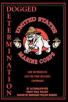 Dogged Determination: Life Experiences and the USMC Bulldog Copyright 0595694241 Book Cover