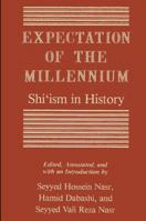 Expectation of the Millennium: Shi'Ism in History 0887068448 Book Cover