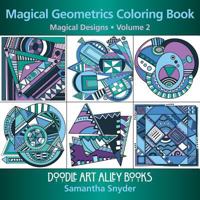 Magical Geometrics Coloring Book: Magical Designs (Doodle Art Alley Books) (Volume 2) 099710211X Book Cover