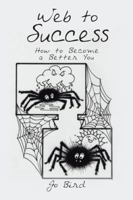 Web to Success: How to Become a Better You 152466622X Book Cover