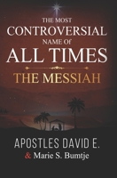 The Most Controversial Name of All Times: The Messiah B084Q9VTGM Book Cover