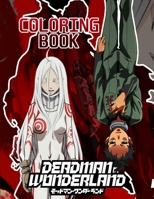 Deadman Wonderland Coloring Book: Funny Coloring Book With +25 Deadman Wonderland Illustrations For Adults with your Favorite " Deadman Wonderland " Characters. B08KBQR4K6 Book Cover