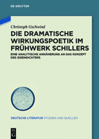 Die Dramatische Wirkungspoetik Im Fruhwerk Schillers: Eine Analytische Annaherung an Das Konzept Des Ideendichters 3110539926 Book Cover