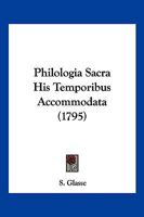 Philologia Sacra His Temporibus Accommodata (1795) 1166204510 Book Cover