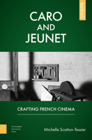 Caro and Jeunet : Crafting French Cinema 946372883X Book Cover