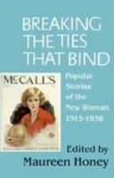 Breaking the Ties That Bind: Popular Stories of the New Woman, 1915-1930 0806130342 Book Cover