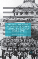 British Clandestine Activities in Romania during the Second World War 1349555096 Book Cover