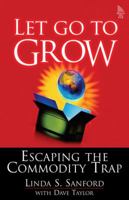 Let Go to Grow: Escaping the Commodity Trap, First Edition 0131482084 Book Cover