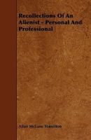 Recollections of an alienist, personal and professional 1017787980 Book Cover