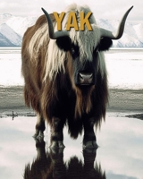 Yak: Amazing Photos and Fun Facts Book B0CFCYWYW6 Book Cover