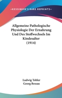 Allgemeine Pathologische Physiologie Der Ernahrung Und Des Stoffwechsels Im Kindesalter (1914) 1168096766 Book Cover