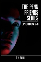 The Penn Friends Series Episodes 5-8 1985568888 Book Cover