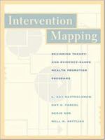 Intervention Mapping - Designing Theory and Evidence-Based Health Promotion Programs 0767412788 Book Cover