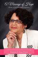 A Message of Hope From A 24 Year Cancer Survivor: A Phenomenal Story of Faith, Hope, Love & Courage 1463713770 Book Cover