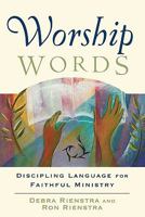 Worship Words: Discipling Language for Faithful Ministry (Engaging Worship) 080103616X Book Cover