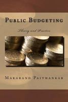 Public Budgeting: Theory and Practice 1533340609 Book Cover