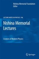Nishina Memorial Lectures: Creators of Modern Physics (Lecture Notes in Physics) 4431770550 Book Cover