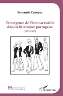 L'émergence de l'homosexualité dans la littérature portugaise (1875 -1915) (Homotextualités) (French Edition) 2343086753 Book Cover