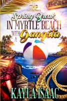 SPRING BREAK IN MYRTLE BEACH WITH A GANGSTA B0B14BCZSX Book Cover