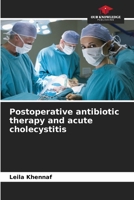 Postoperative antibiotic therapy and acute cholecystitis 6205897334 Book Cover