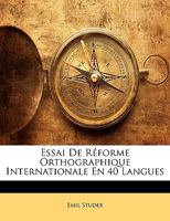Essai De Réforme Orthographique Internationale En 40 Langues 1148340661 Book Cover