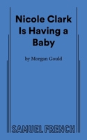 Nicole Clark Is Having a Baby 057371021X Book Cover