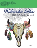 watercolor tattoo coloring book: coloring book B084DGWN96 Book Cover