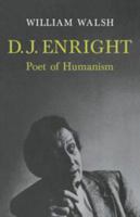 D. J. Enright: Poet of Humanism 052120383X Book Cover