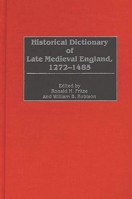 Historical Dictionary of Late Medieval England, 1272-1485 0313291241 Book Cover