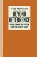 Beyond Deterrence: Britain, Germany and the New European Security Debate 033356491X Book Cover