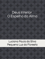 Deus Interior - O Espelho da Alma 1502537567 Book Cover