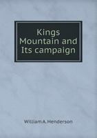 Kings Mountain and its campaign 1149928174 Book Cover