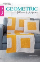 Geometric Pillows & Afghans | Crochet | Leisure Arts 1464759154 Book Cover