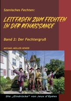 Leitfaden zum Fechten in der Renaissance: Band 2: Der Fechtergruss (German Edition) 2322839590 Book Cover