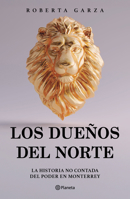 Los dueños del norte: La historia no contada del poder en Monterrey / The Owners of the North (Spanish Edition) 6073938594 Book Cover