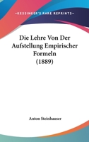 Die Lehre Von Der Aufstellung Empirischer Formeln (1889) 1166758834 Book Cover