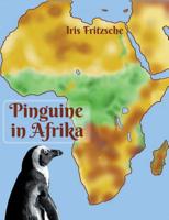Pinguine in Afrika: von Rückstoßenten, Löwenschweinen, Pinguinen, Geistern, Riesen, diebischen Gesellen und mehr 3748126034 Book Cover