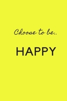 CHOOSE TO BE HAPPY 1688451560 Book Cover